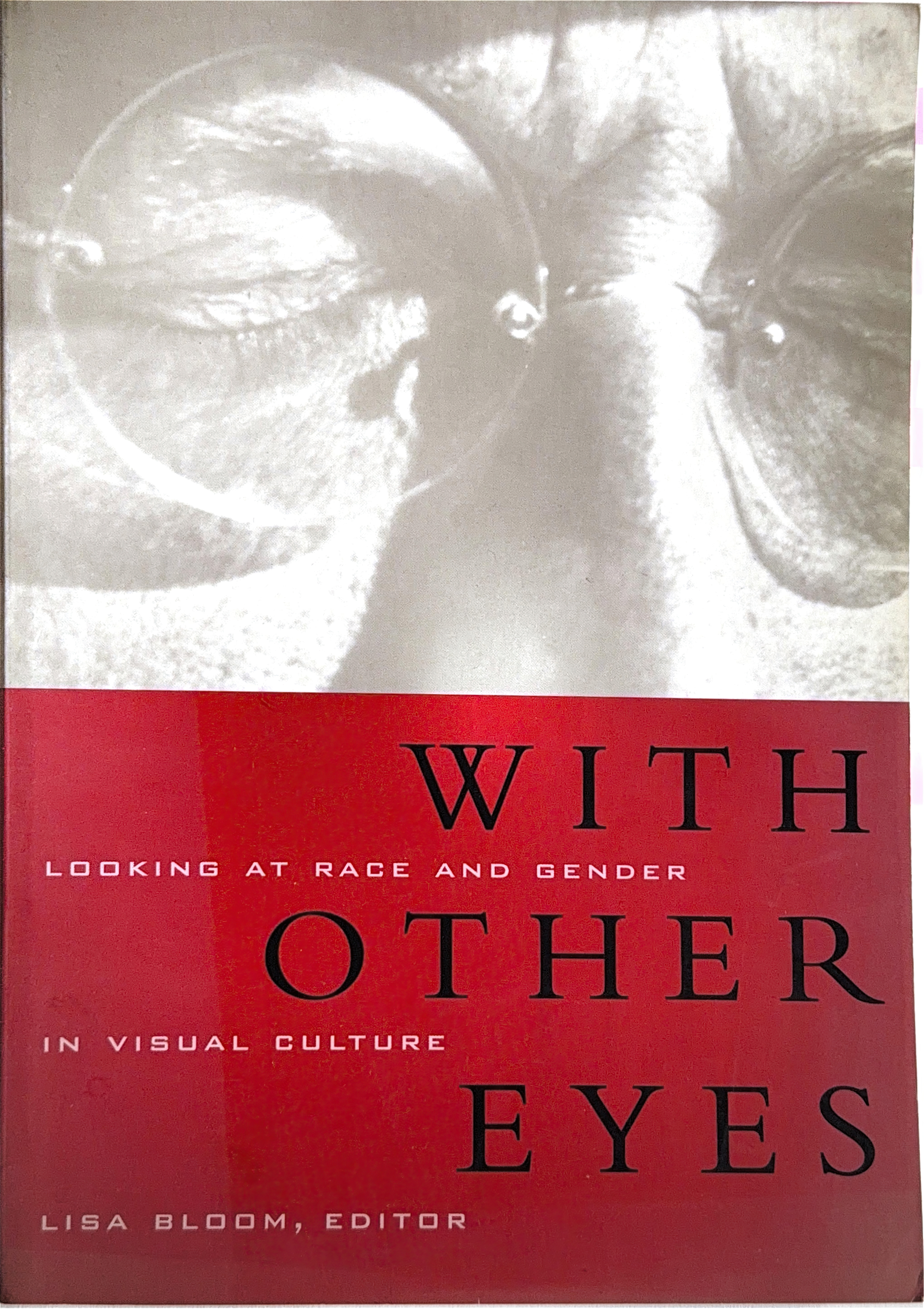 With Other Eyes: Looking at Race and Gender in Visual Culture